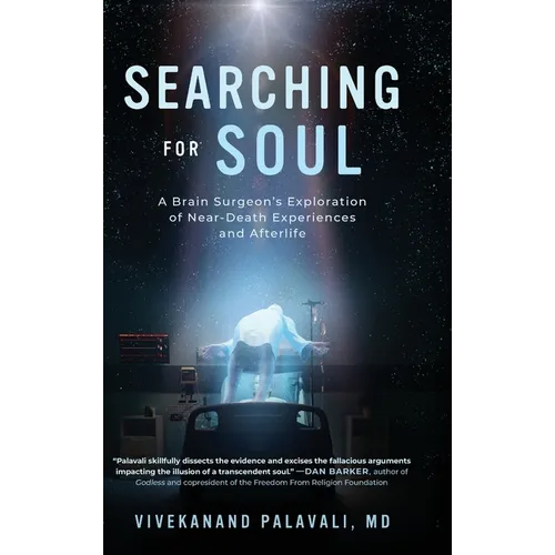 Searching for Soul: A Brain Surgeon's Exploration of Near-Death Experiences and Afterlife