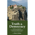 Truth & Democracy: Truth As A Guide For Personal And Political Action In An Age Of Polarization