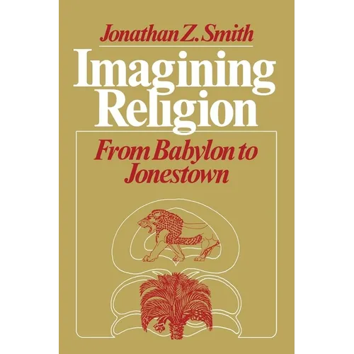 Imagining Religion: From Babylon to Jonestown