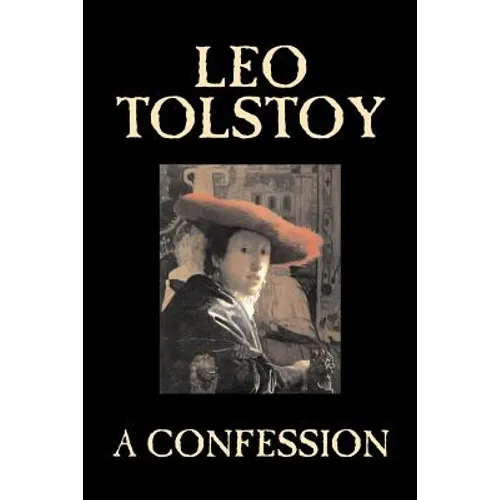 A Confession by Leo Tolstoy, Religion, Christian Theology, Philosophy