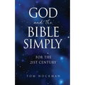 God and the Bible Simply: For the 21st Century