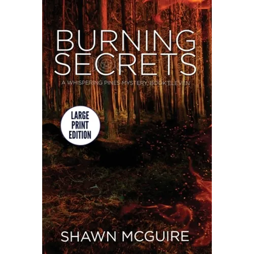 Burning Secrets: A Whispering Pines Mystery, Book 11