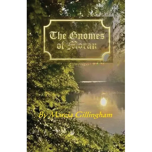 The Gnomes of Moran