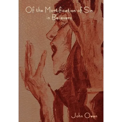 Of the Mortification of Sin in Believers