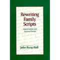 Rewriting Family Scripts: Improvisation and Systems Change