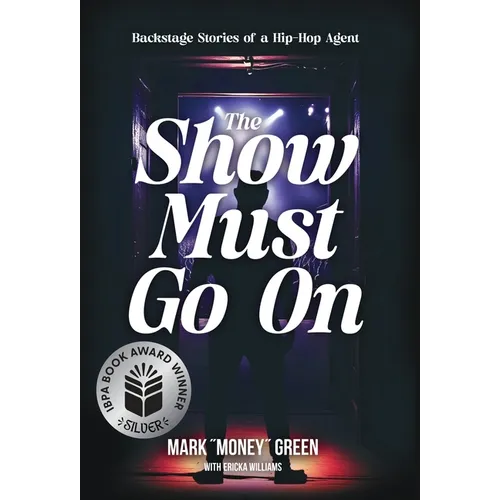 The Show Must Go On: Backstage Stories of a Hip-Hop Agent
