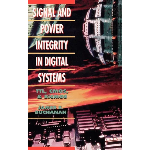 Signal and Power Integrity in Digital Systems: TTL, CMOS, and BICMOS