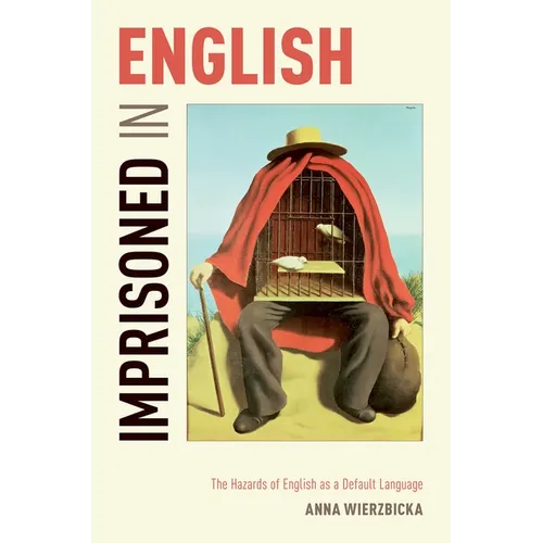 Imprisoned in English: The Hazards of English as a Default Language