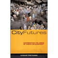 City Futures: Confronting the Crisis of Urban Development