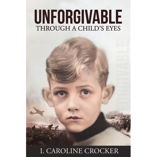 Unforgivable: Through a Child's Eyes