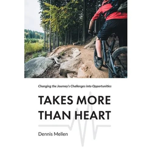 Takes More Than Heart: Changing the Journey's Challenges into Opportunities