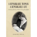 A Remarkable Woman A Remarkable Life