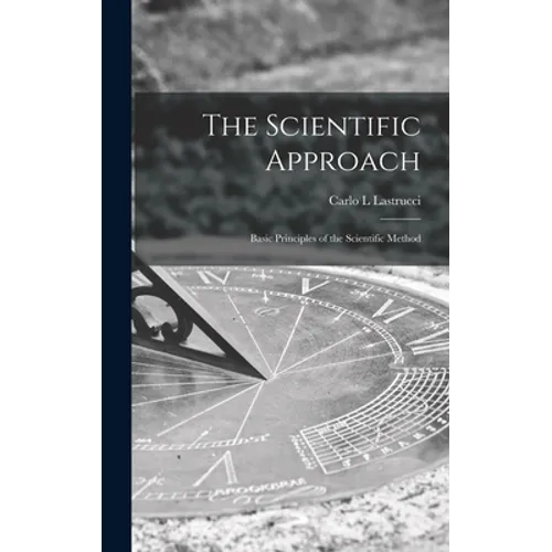 The Scientific Approach; Basic Principles of the Scientific Method