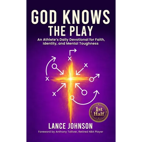 God Knows the Play: An Athlete's Daily Devotional for Faith, Identity, and Mental Toughness