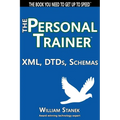 XML, DTDs, Schemas: The Personal Trainer