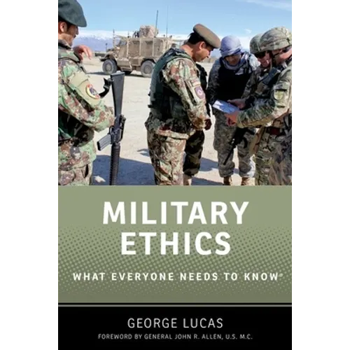 Military Ethics: What Everyone Needs to Know(r)