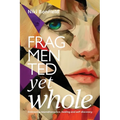 Fragmented yet whole: Embracing neurodivergence, healing and self-discovery