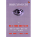 The User Illusion: Cutting Consciousness Down to Size