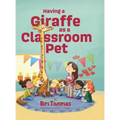 Having a Giraffe as a Classroom Pet