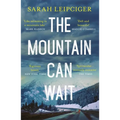The Mountain Can Wait