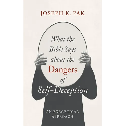 What the Bible Says about the Dangers of Self-Deception