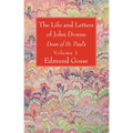 The Life and Letters of John Donne, Vol I