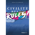 Civility Rules!: Creating a Purposeful Practice of Civility