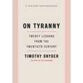 On Tyranny: Twenty Lessons from the Twentieth Century
