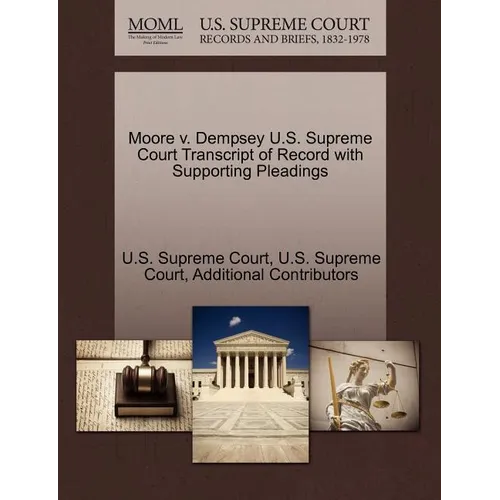 Moore V. Dempsey U.S. Supreme Court Transcript of Record with Supporting Pleadings