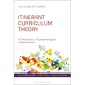 Itinerant Curriculum Theory: A Declaration of Epistemological Independence