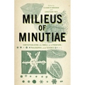 Milieus of Minutiae: Contextualizing the Small in Literature, Philosophy, and Science