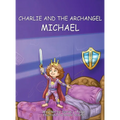 Charlie and the Archangel Michael