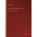 Tales from the Arabic; Vol.1 of 3: Volume 1 - in large print