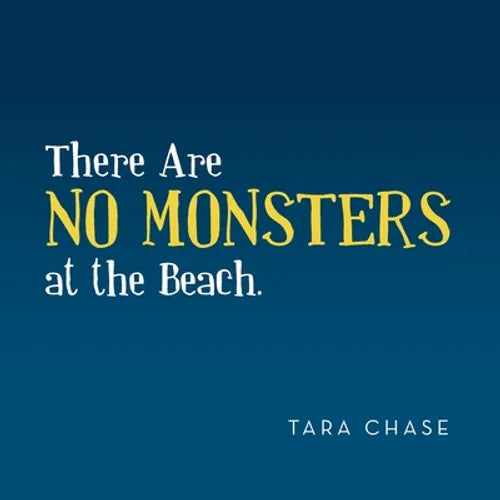 There Are No Monsters at the Beach.