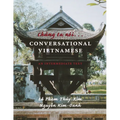 Chung Ta Noi . . . Conversational Vietnamese: An Intermediate Text