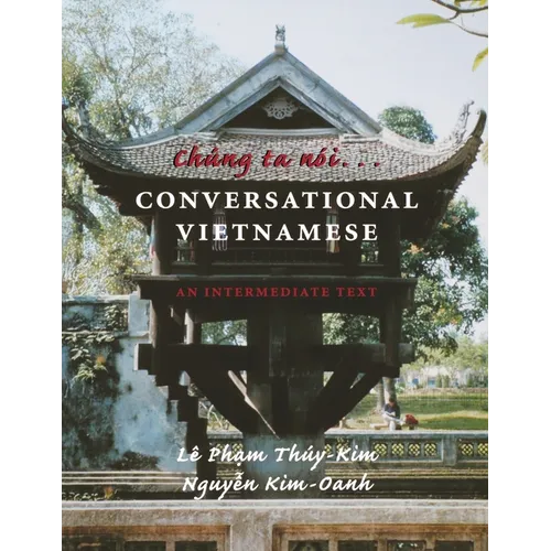 Chung Ta Noi . . . Conversational Vietnamese: An Intermediate Text