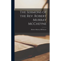 The Sermons of the Rev. Robert Murray McCheyne