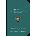 Dan Sickles: Hero Of Gettysburg And Yankee King Of Spain