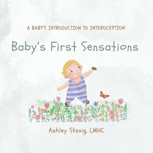 Baby's First Sensations: A Baby's Introduction to Interoception