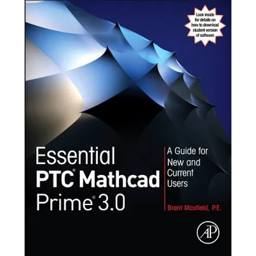 Essential Ptc(r) MathCAD Prime(r) 3.0: A Guide for New and Current Users