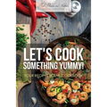 Let's Cook Something Yummy! Your Recipes Blank Cookbook