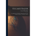 Occam's Razor: The Application of a Principle to Political Economy, to the Conditions of Progress, to Socialism, to Politics