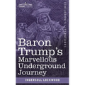 Baron Trump's Marvellous Underground Journey