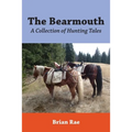 The Bearmouth: A Collection of Hunting Tales