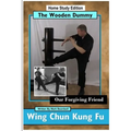Wing Chun Kung Fu - The Wooden Dummy - Our Forgiving Friend - HSE