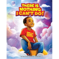 There Is Nothing I Can't Do!