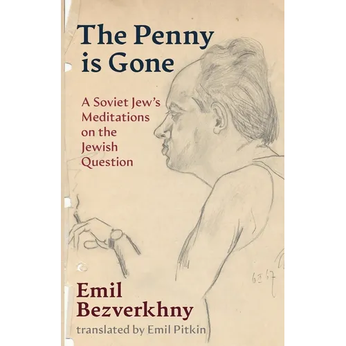 The Penny is Gone: A Soviet Jew's Meditations on the Jewish Question