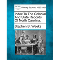 Index To The Colonial And State Records Of North Carolina.