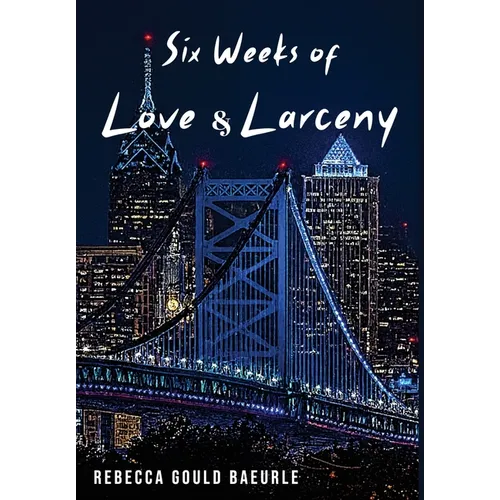 Six Weeks of Love & Larceny