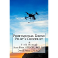 Professional Drone Pilot's Checklist & Field Manual